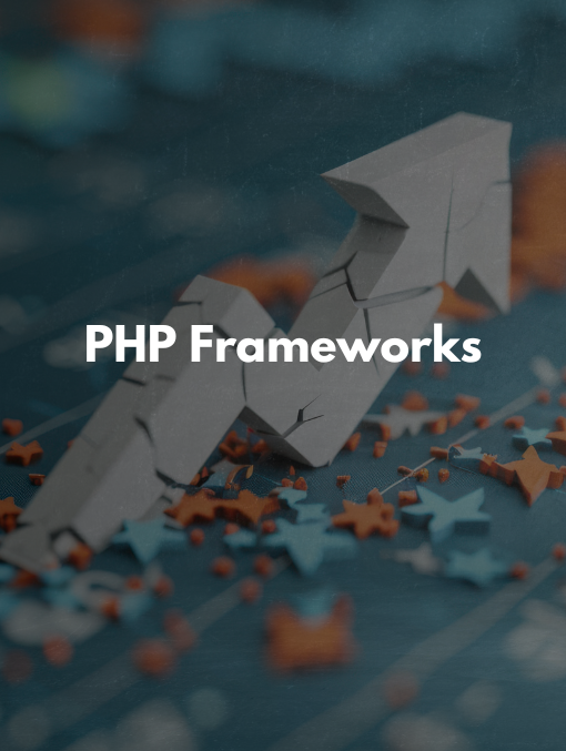 PHP Frameworks PHP Frameworks